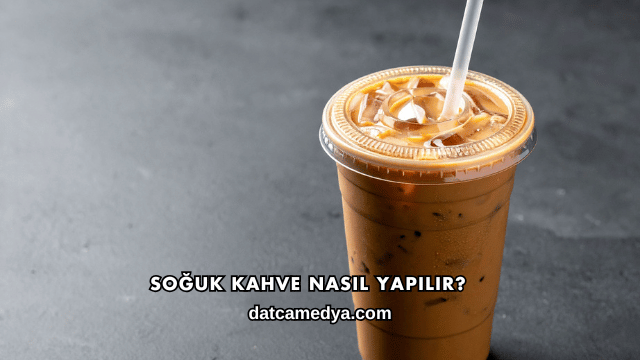 Soğuk Kahve Nasıl Yapılır?