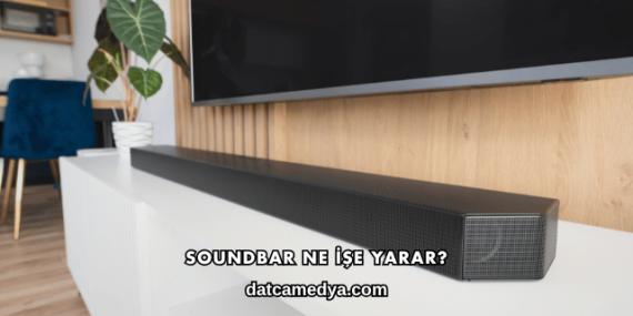 Soundbar Ne İşe Yarar?