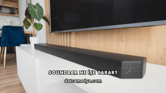 Soundbar Ne İşe Yarar?