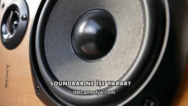 Soundbar Ne İşe Yarar?