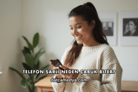 Telefon Şarjı Neden Çabuk Biter?