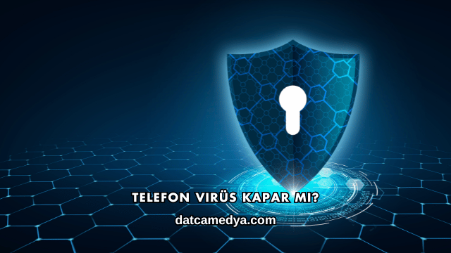 Telefon Virüs Kapar mı?