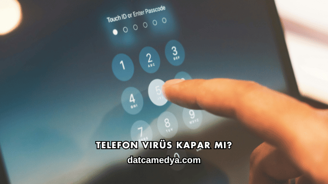 Telefon Virüs Kapar mı?