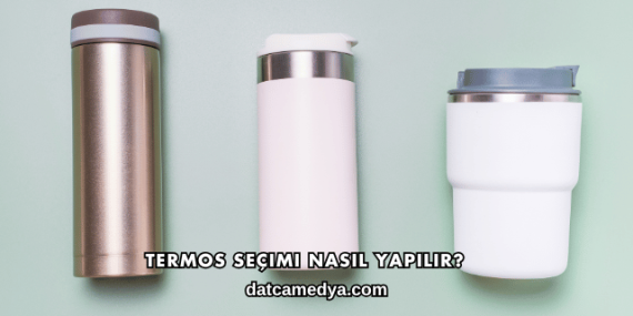 Termos Seçimi Nasıl Yapılır?