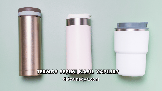 Termos Seçimi Nasıl Yapılır?