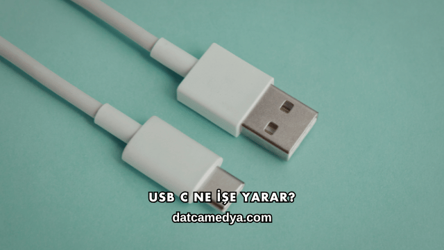 USB C Ne İşe Yarar