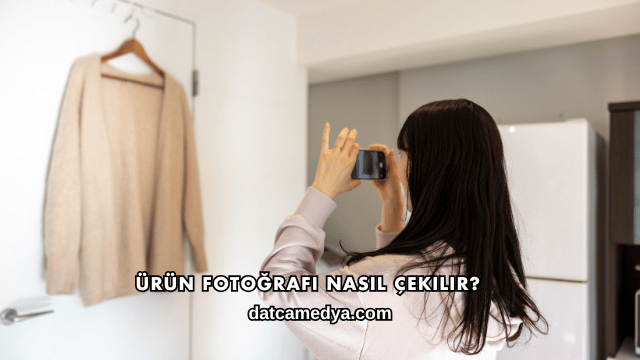 Ürün Fotoğrafı Nasıl Çekilir?